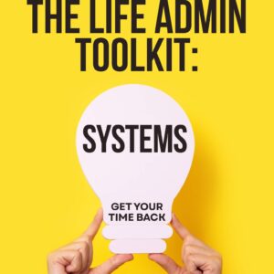 The Life Admin Toolkit: Simple AI Systems for Busy People